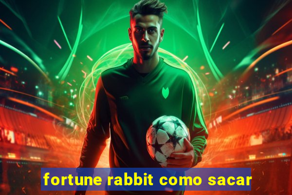 fortune rabbit como sacar